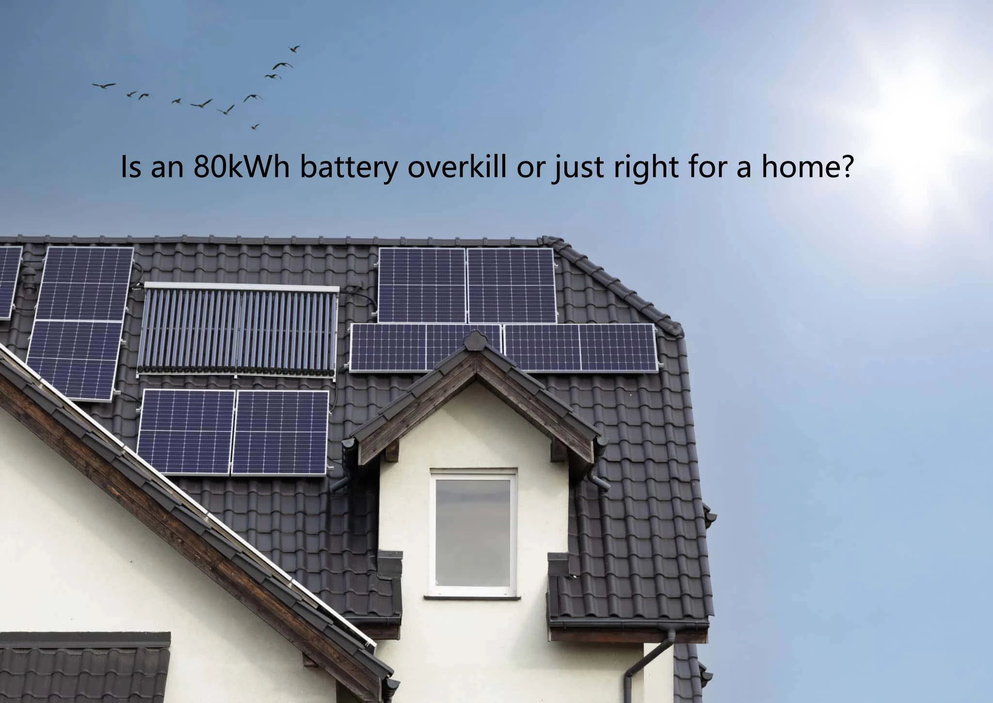 Is an 80kWh battery overkill or just right for a home?